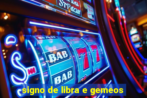 signo de libra e gemeos